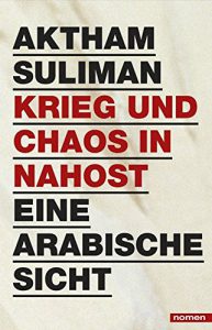 Cover: Suliman (2018). Krieg und Chaos in Nahost. Eine arabische Sicht