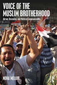 Cover: Mellor (2018). Voice of the Muslim Brotherhood. Da’wa, Discourse, and Political Communication.