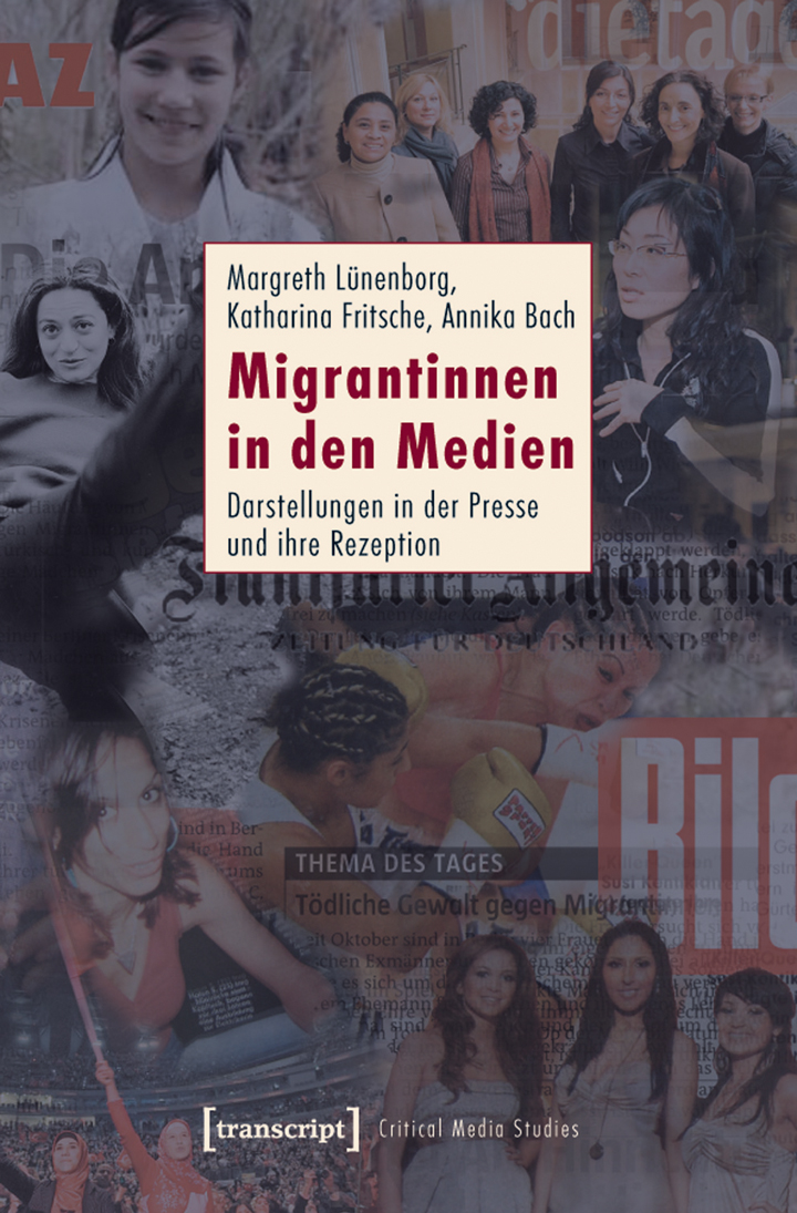 Cover: Lünenborg/Fritsche/Bach (2011). Migrantinnen in den Medien. Darstellungen in der Presse und ihre Rezeption.